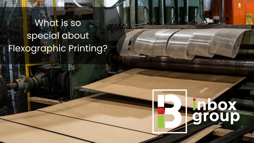 What is so special about Flexographic Printing?